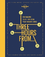 Book Cover for Lonely Planet Three Hours From by Lonely Planet