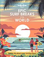 Book Cover for Lonely Planet Epic Surf Breaks of the World by Lonely Planet