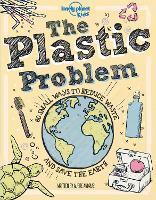 Book Cover for Lonely Planet Kids The Plastic Problem by Lonely Planet Kids, Aubre Andrus, Aubre Andrus