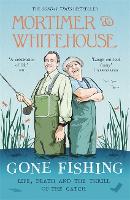 Book Cover for Mortimer & Whitehouse: Gone Fishing by Bob Mortimer, Paul Whitehouse