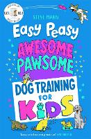 Book Cover for Easy Peasy Awesome Pawsome Dog Training for Kids by Steve Mann