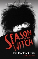 Book Cover for Season of the Witch: The Book of Goth by Cathi Unsworth