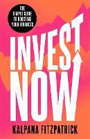 Book Cover for Invest Now by Kalpana Fitzpatrick