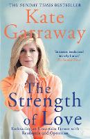 Book Cover for The Strength of Love by Kate Garraway