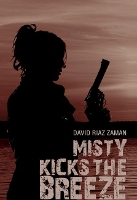 Book Cover for Misty Kicks the Breeze by David Riaz Zaman