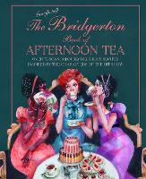 Book Cover for The Unofficial Bridgerton Book of Afternoon Tea by Katherine Bebo