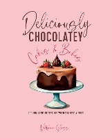 Book Cover for Deliciously Chocolatey Cakes & Bakes by Victoria Glass