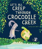 Book Cover for Let’s All Creep Through Crocodile Creek by Jonny Lambert