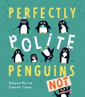 Book Cover for Perfectly Polite Penguins by Georgiana Deutsch