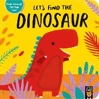 Book Cover for Let’s Find the Dinosaur by Alex Willmore