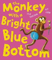 Book Cover for The Monkey with a Bright Blue Bottom by Steve Smallman