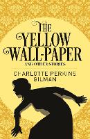 Book Cover for The Yellow Wall-Paper & Other Stories by Charlotte Perkins Gilman