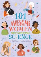 Book Cover for 101 Awesome Women Who Transformed Science by Claire Philip