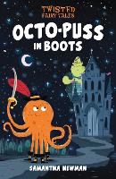 Book Cover for Twisted Fairy Tales: Octo-Puss in Boots by Samantha Newman