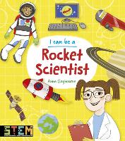 Book Cover for I Can Be a Rocket Scientist by Anna Claybourne