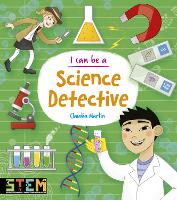 Book Cover for I Can Be a Science Detective by Anna Claybourne, Claudia Martin