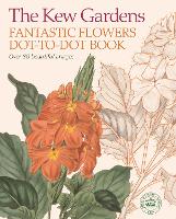 Book Cover for The Kew Gardens Fantastic Flowers Dot-to-Dot Book by David Woodroffe