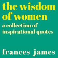 Book Cover for The Wisdom of Women by Frances James