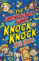 Book Cover for The Fantastically Funny Knock Knock Joke Book by Karen King