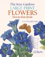 Book Cover for The Kew Gardens Large Print Flowers Dot-to-Dot Book by David Woodroffe