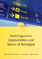 Book Cover for Multilingualism, (Im)mobilities and Spaces of Belonging by Kristine Horner