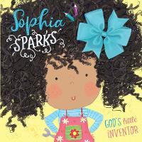 Book Cover for Sophia Sparks: God's Little Inventor by Make Believe Ideas