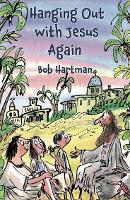 Book Cover for Hanging Out with Jesus Again by Bob Hartman