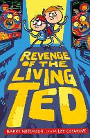 Book Cover for Revenge of the Living Ted by Barry Hutchison