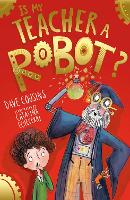 Book Cover for Is My Teacher A Robot? by Dave Cousins