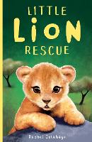 Book Cover for Little Lion Rescue by Rachel Delahaye