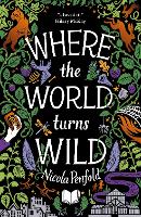 Book Cover for Where The World Turns Wild by Nicola Penfold