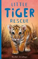 Book Cover for Little Tiger Rescue by Rachel Delahaye