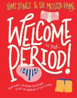 Book Cover for Welcome to Your Period! by Yumi Stynes, Melissa Kang