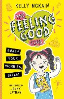 Book Cover for The Feeling Good Club: Smash Your Worries, Bella! by Kelly Mckain