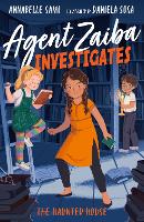 Book Cover for Agent Zaiba Investigates: The Haunted House by Annabelle Sami