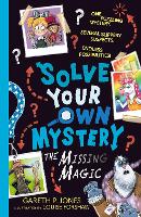Book Cover for Solve Your Own Mystery: The Missing Magic by Gareth P. Jones