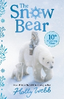 Book Cover for The Snow Bear 10th Anniversary Edition by Holly Webb