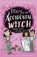 Book Cover for Diary of an Accidental Witch: Magic Ever After by Honor and Perdita Cargill