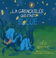 Book Cover for La grenouille qui était bleue by Faiz Kermani