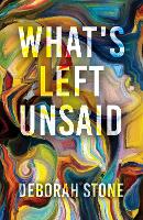 Book Cover for What's Left Unsaid by Deborah Stone