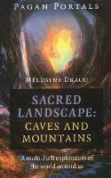 Book Cover for Pagan Portals - Sacred Landscape: Caves and Mountains by Melusine Draco