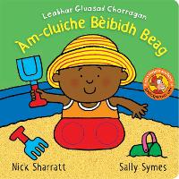 Book Cover for Leabhar Gluasad Chorragan: Àm-cluiche Bèibidh Beag by Nick Sharratt