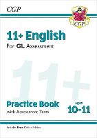 Book Cover for 11+ GL English Practice Book & Assessment Tests - Ages 10-11 (With Online Edition) by CGP Books