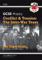 Book Cover for GCSE History AQA Topic Guide - Conflict and Tension: The Inter-War Years, 1918-1939 by CGP Books