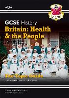 Book Cover for GCSE History AQA Topic Guide - Britain: Health and the People: c1000-Present Day by CGP Books