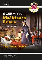 Book Cover for GCSE History Edexcel Topic Guide - Medicine in Britain, c1250-Present by CGP Books