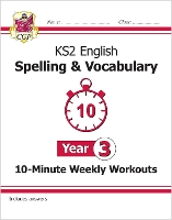 Book Cover for KS2 Year 3 English 10-Minute Weekly Workouts: Spelling & Vocabulary by CGP Books