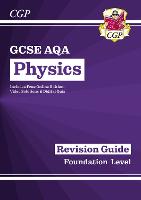 Book Cover for GCSE Physics AQA Revision Guide - Foundation Includes Online Edition, Videos & Quizzes by CGP Books