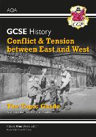 Book Cover for GCSE History AQA Topic Guide - Conflict and Tension Between East and West, 1945-1972 by CGP Books