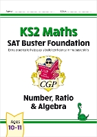 Book Cover for KS2 Maths SAT Buster Foundation: Number, Ratio & Algebra (for the 2024 tests) by CGP Books